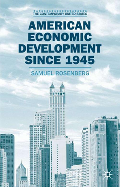 Cover of the book American Economic Development since 1945 by Professor Samuel Rosenberg, Palgrave Macmillan