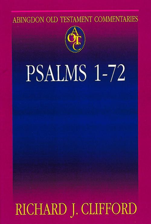 Cover of the book Abingdon Old Testament Commentaries: Psalms 1-72 by Richard J. Clifford, Abingdon Press