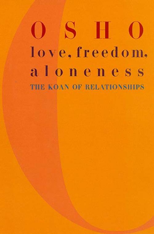 Cover of the book Love, Freedom, and Aloneness by Osho, St. Martin's Press