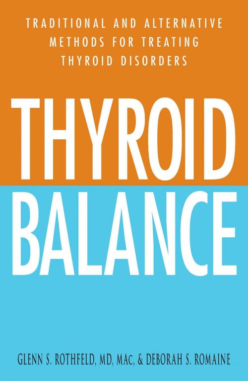 Cover of the book Thyroid Balance by Glenn S Rothfeld, Deborah S. Romaine, Adams Media