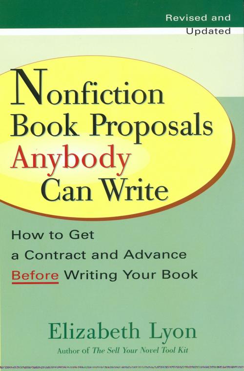 Cover of the book Nonfiction Book Proposals Anybody can Write (Revised and Updated) by Elizabeth Lyon, Penguin Publishing Group