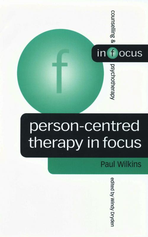 Cover of the book Person-Centred Therapy in Focus by Paul Wilkins, SAGE Publications