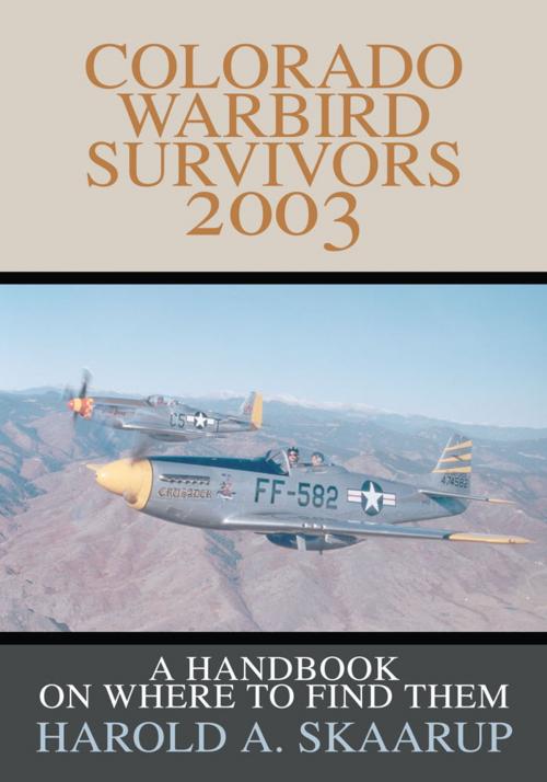 Cover of the book Colorado Warbird Survivors 2003 by Harold A. Skaarup, iUniverse