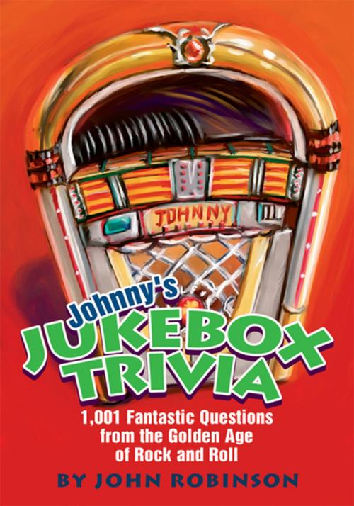 Cover of the book Johnny's Jukebox Trivia by John Robinson, iUniverse