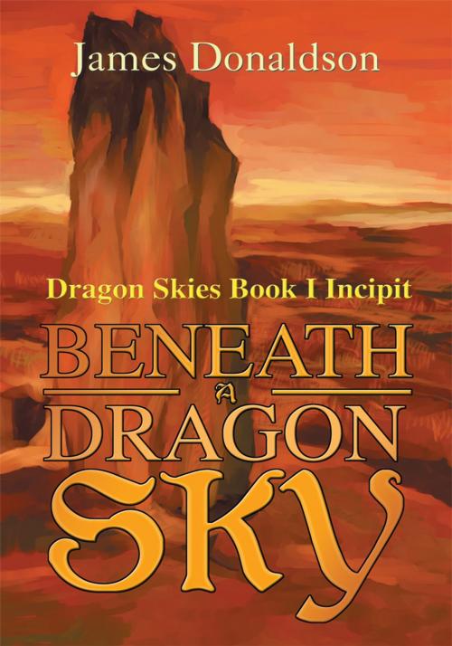 Cover of the book Beneath a Dragon Sky by James Donaldson, iUniverse
