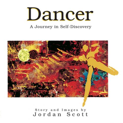 Cover of the book Dancer by Jordan Scott, Xlibris US