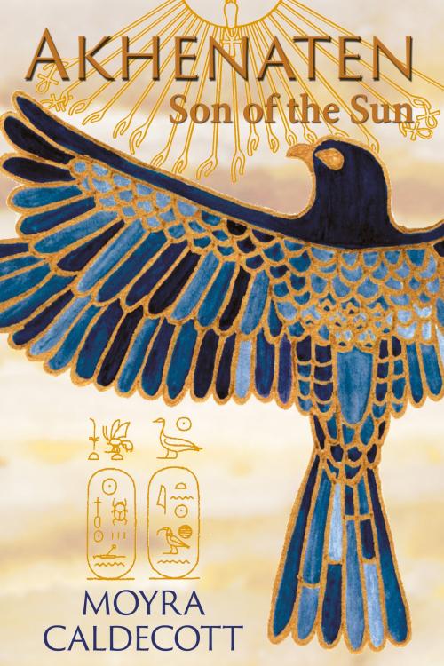 Cover of the book Akhenaten: Son of the Sun by Moyra Caldecott, Mushroom Publishing