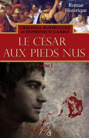 Cover of the book Le césar aux pieds nus by JANICE ISBELL