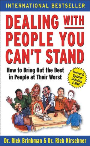 Cover of the book Dealing with People You Can't Stand: How to Bring Out the Best in People at Their Worst by Steven Kemp, Sid Kemp