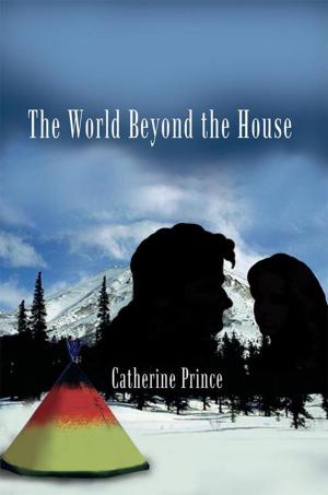 Cover of the book The World Beyond the House by Christopher R. Mwashinga Jr.