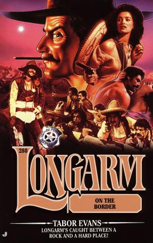 bigCover of the book Longarm #280: Longarm on the Border by 