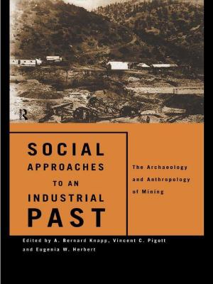 Cover of the book Social Approaches to an Industrial Past by Andy Kempe, Jan Holroyd