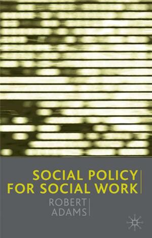 Book cover of Social Policy for Social Work