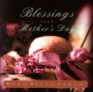 Cover of the book Blessings for a Mother's Day by Patsy Clairmont, Women of Faith, Barbara Johnson, Nicole Johnson, Marilyn Meberg, Luci Swindoll, Thelma Wells, Sheila Walsh