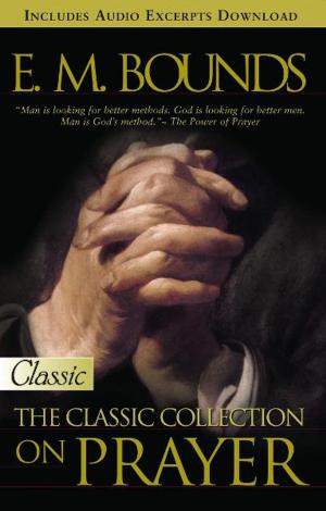 Cover of the book E.M. Bounds:Classic Collection on Prayer by Bhumi Prasad