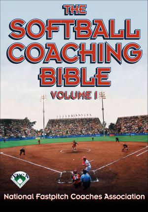 Book cover of The Softball Coaching Bible Volume I
