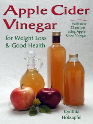 Book cover of Apple Cider Vinegar for Weight Loss & Good Health