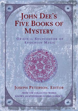 Cover of John Dee's Five Books of Mystery: Original Sourcebook of Enochian Magic