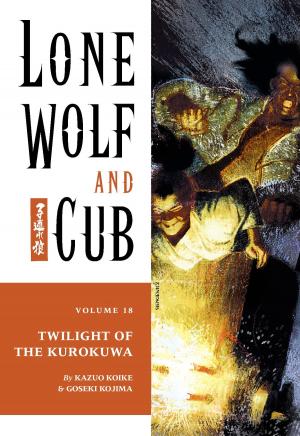 bigCover of the book Lone Wolf and Cub Volume 18: Twilight of the Kurokuwa by 
