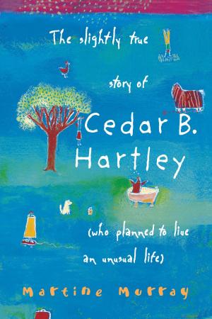 Book cover of The Slightly True Story of Cedar B. Hartley