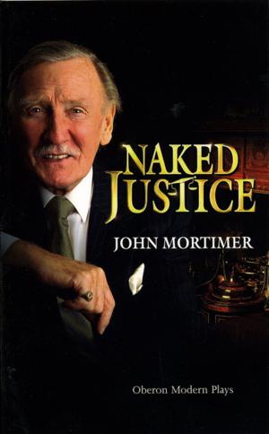 Cover of Naked Justice by John Mortimer, Oberon Books
