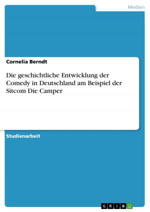 Book cover of Die geschichtliche Entwicklung der Comedy in Deutschland am Beispiel der Sitcom Die Camper