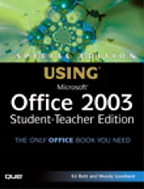 Cover of the book Special Edition Using Microsoft Office 2003, Student-Teacher Edition by Ed Bott, Woody Leonhard, Pearson Education