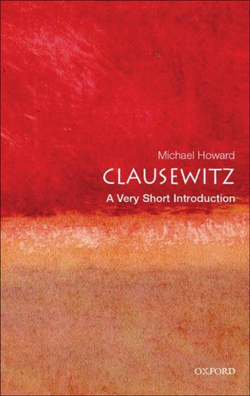 Cover of the book Clausewitz: A Very Short Introduction by Michael Howard, OUP Oxford