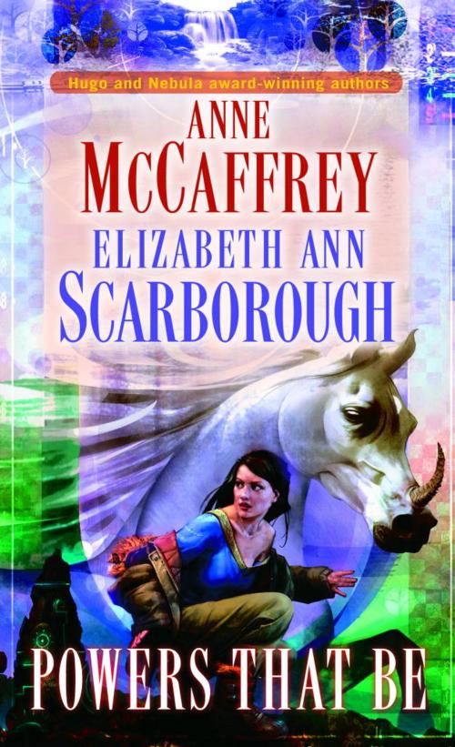 Cover of the book Powers That Be by Anne McCaffrey, Elizabeth Ann Scarborough, Random House Publishing Group