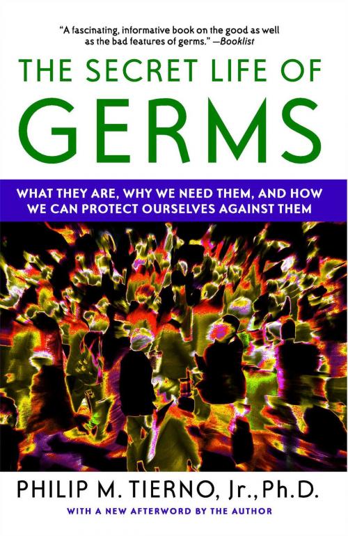 Cover of the book The Secret Life of Germs by Philip M. Tierno Jr., Ph.D., Atria Books
