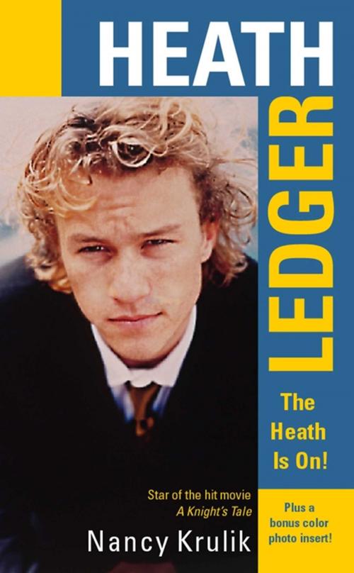 Cover of the book Heath Ledger: The Heath Is On! by Nancy Krulik, Gallery Books