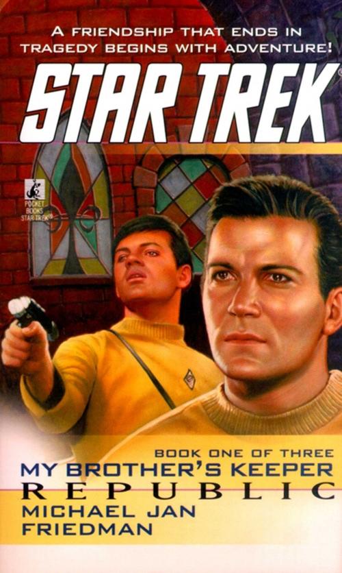 Cover of the book My Brother's Keeper: Republic by Michael Jan Friedman, Pocket Books/Star Trek