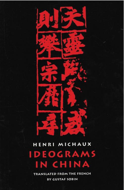 Cover of the book Ideograms in China by Henri Michaux, Gustaf Sobin, New Directions