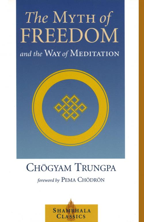 Cover of the book The Myth of Freedom and the Way of Meditation by Chogyam Trungpa, Shambhala