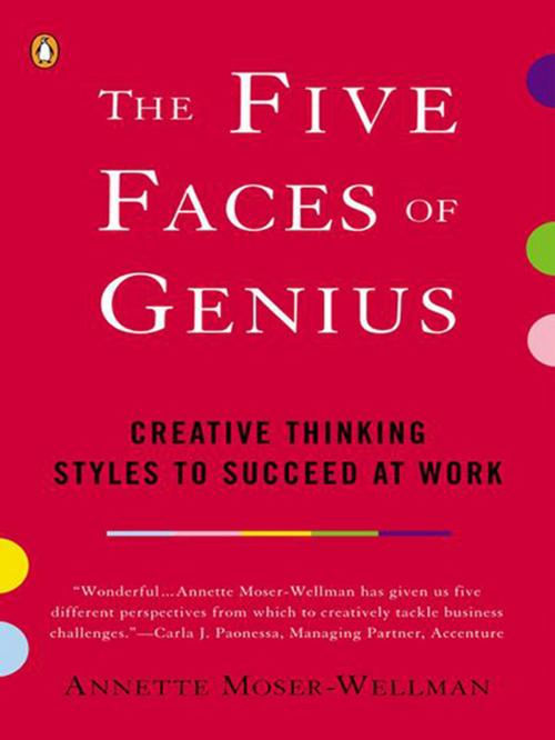 Cover of the book The Five Faces of Genius by Annette Moser-Wellman, Penguin Publishing Group