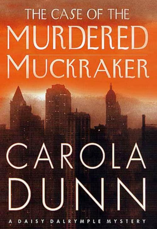 Cover of the book The Case of the Murdered Muckraker by Carola Dunn, St. Martin's Press