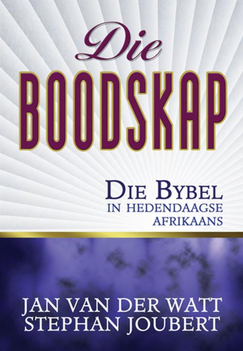 Cover of the book Die Boodskap (eBoek) by Jan Van der Watt, Stephan Joubert, Christian Art Distributors Pty Ltd