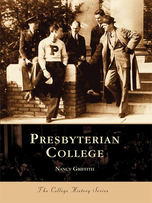 Cover of the book Presbyterian College by Nancy Griffith, Arcadia Publishing Inc.