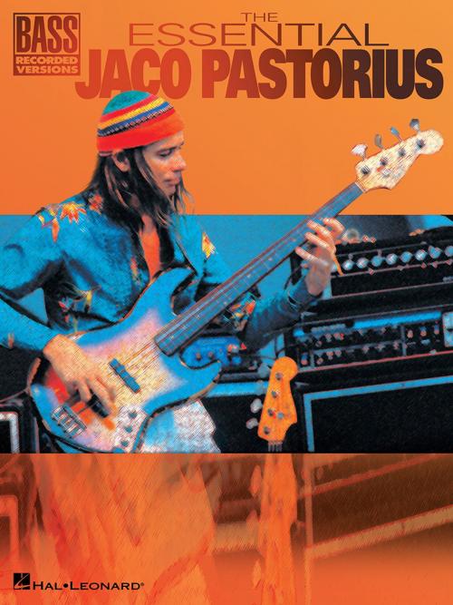 Cover of the book The Essential Jaco Pastorius (Songbook) by Jaco Pastorius, Hal Leonard