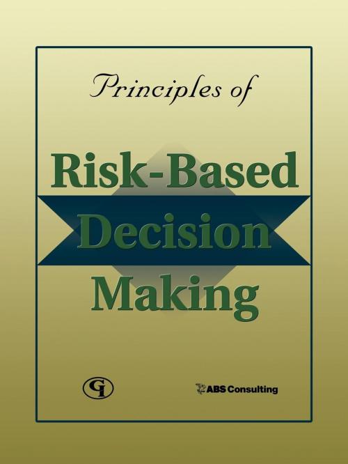 Cover of the book Principles of Risk-Based Decision Making by In c. ABS Consulting, Government Institutes