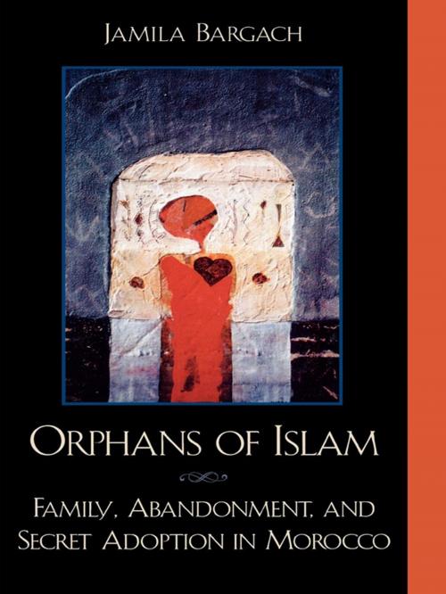 Cover of the book Orphans of Islam by Jamila Bargach, Rowman & Littlefield Publishers