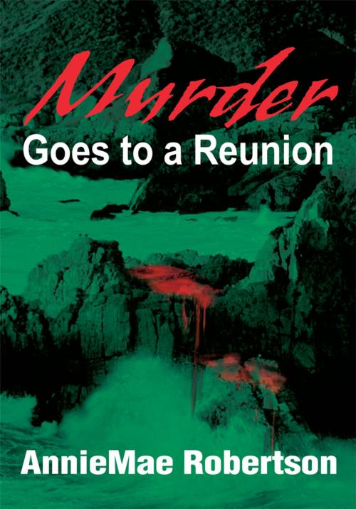 Cover of the book Murder Goes to a Reunion by AnnieMae Robertson, iUniverse