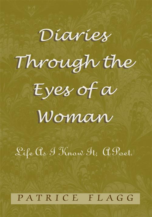 Cover of the book Diaries Through the Eyes of a Woman by Patrice Flagg, Xlibris US