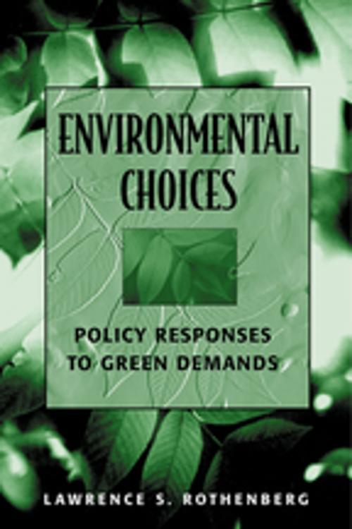 Cover of the book Environmental Choices by Lawrence S. Rothenberg, Lawrence S. Rothenberg, SAGE Publications