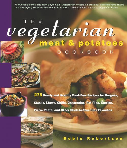 Cover of the book Vegetarian Meat & Potatoes Cookbook by Robin Robertson, Harvard Common Press