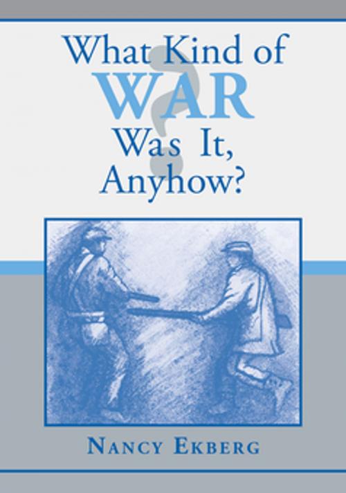 Cover of the book What Kind of War Was It, Anyhow? by Nancy Ekberg, NewSouth Books