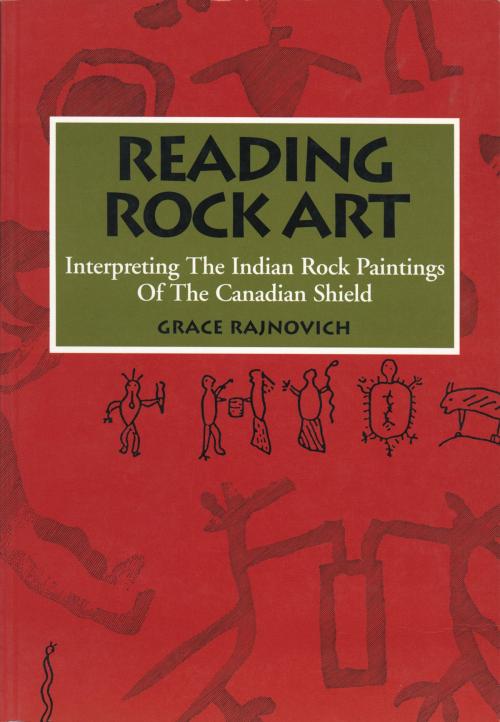 Cover of the book Reading Rock Art by Grace Rajnovich, Dundurn