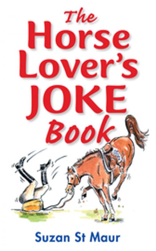 Cover of the book Horse Lover's Joke Book by Suzan St Maur, Quiller