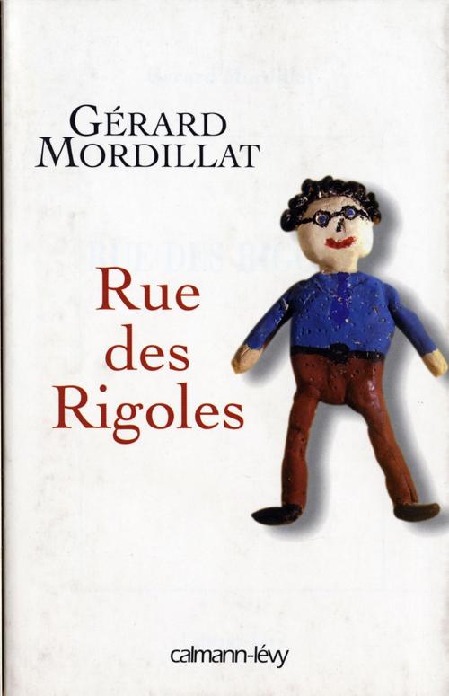Cover of the book Rue des Rigoles by Gérard Mordillat, Calmann-Lévy