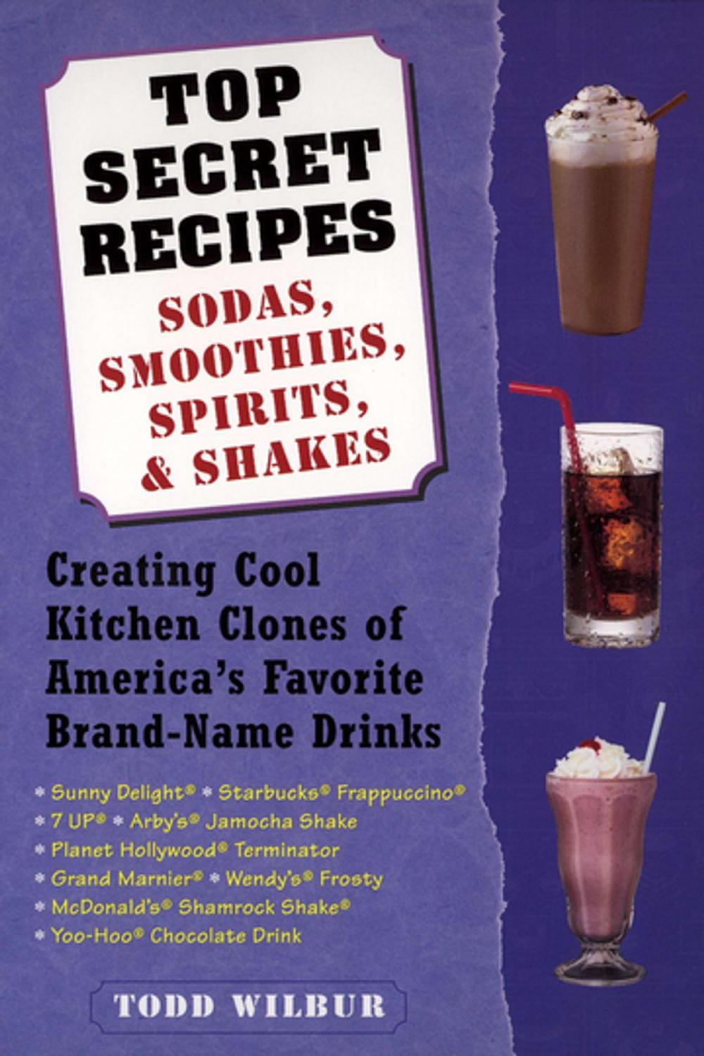 Big bigCover of Top Secret Recipes--Sodas, Smoothies, Spirits, & Shakes